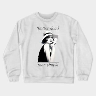 Better dead than simple girl retro vintage Crewneck Sweatshirt